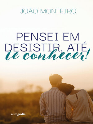 cover image of Pensei em desistir, até te conhecer